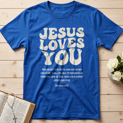 Jesus Loves You Romans 8.39 01