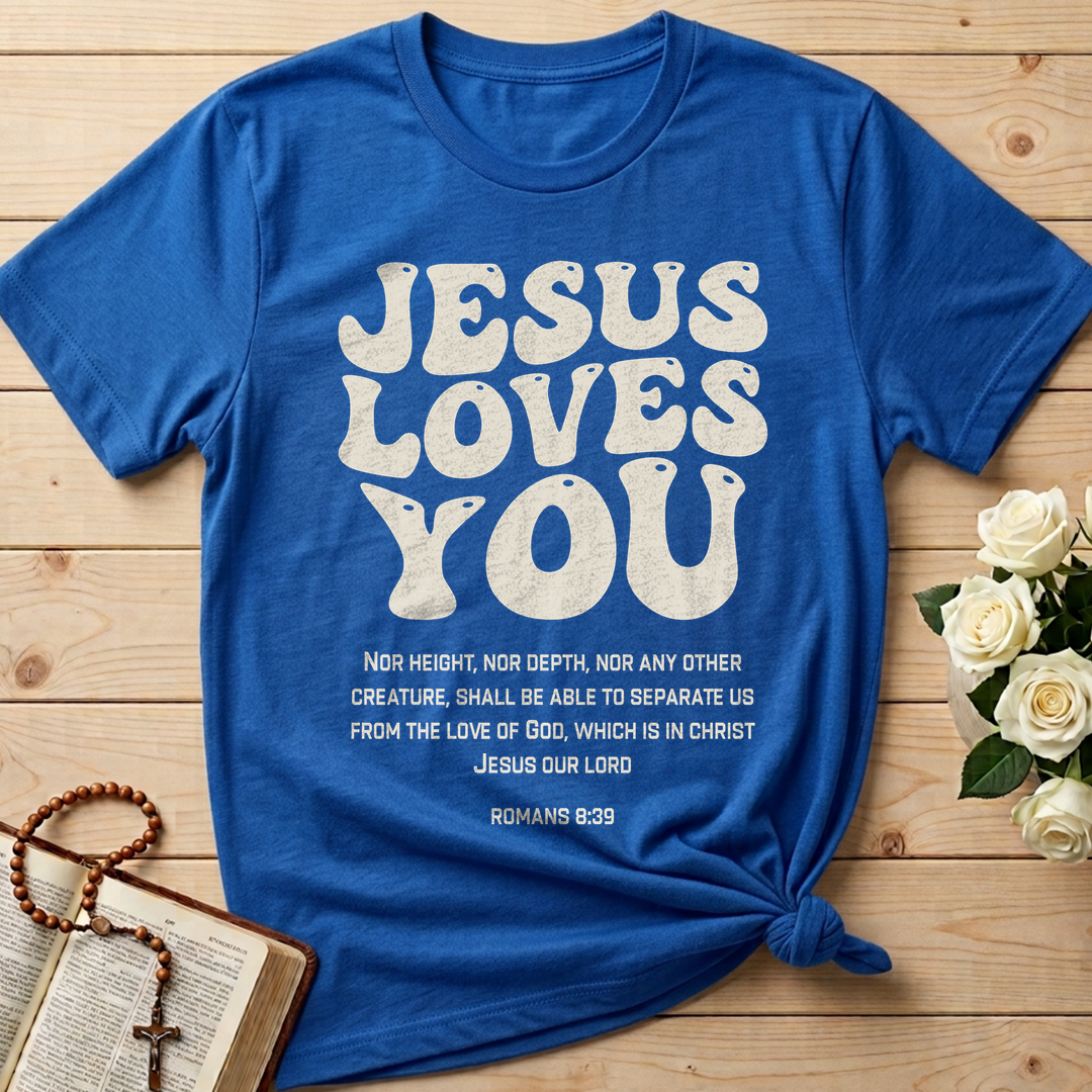 Jesus Loves You Romans 8.39 01
