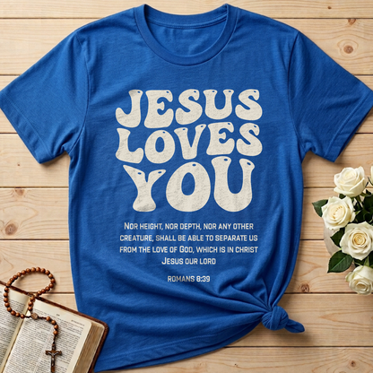 Jesus Loves You Romans 8.39 01