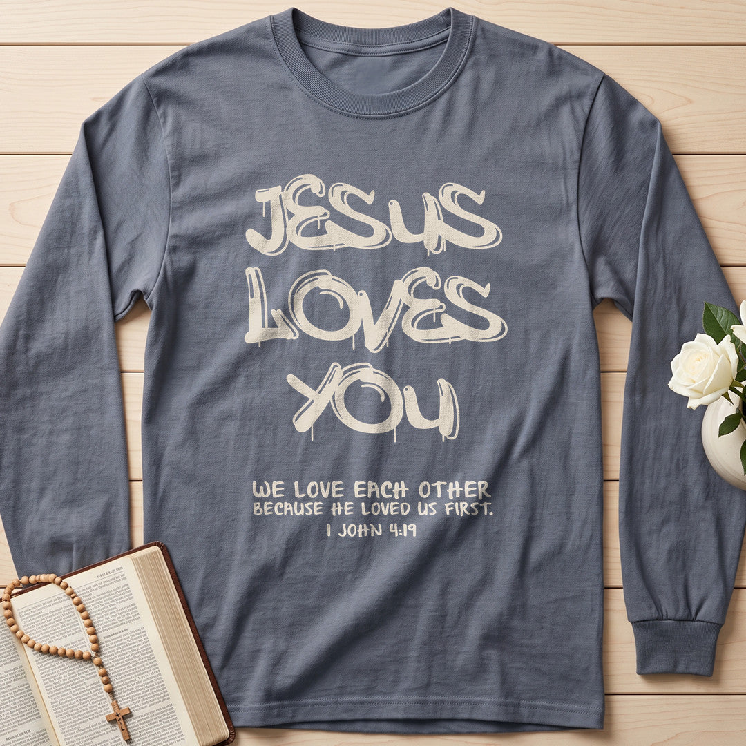 Jesus Loves You We Love Each Other Because He Loved Us First 1 John 4.19 01