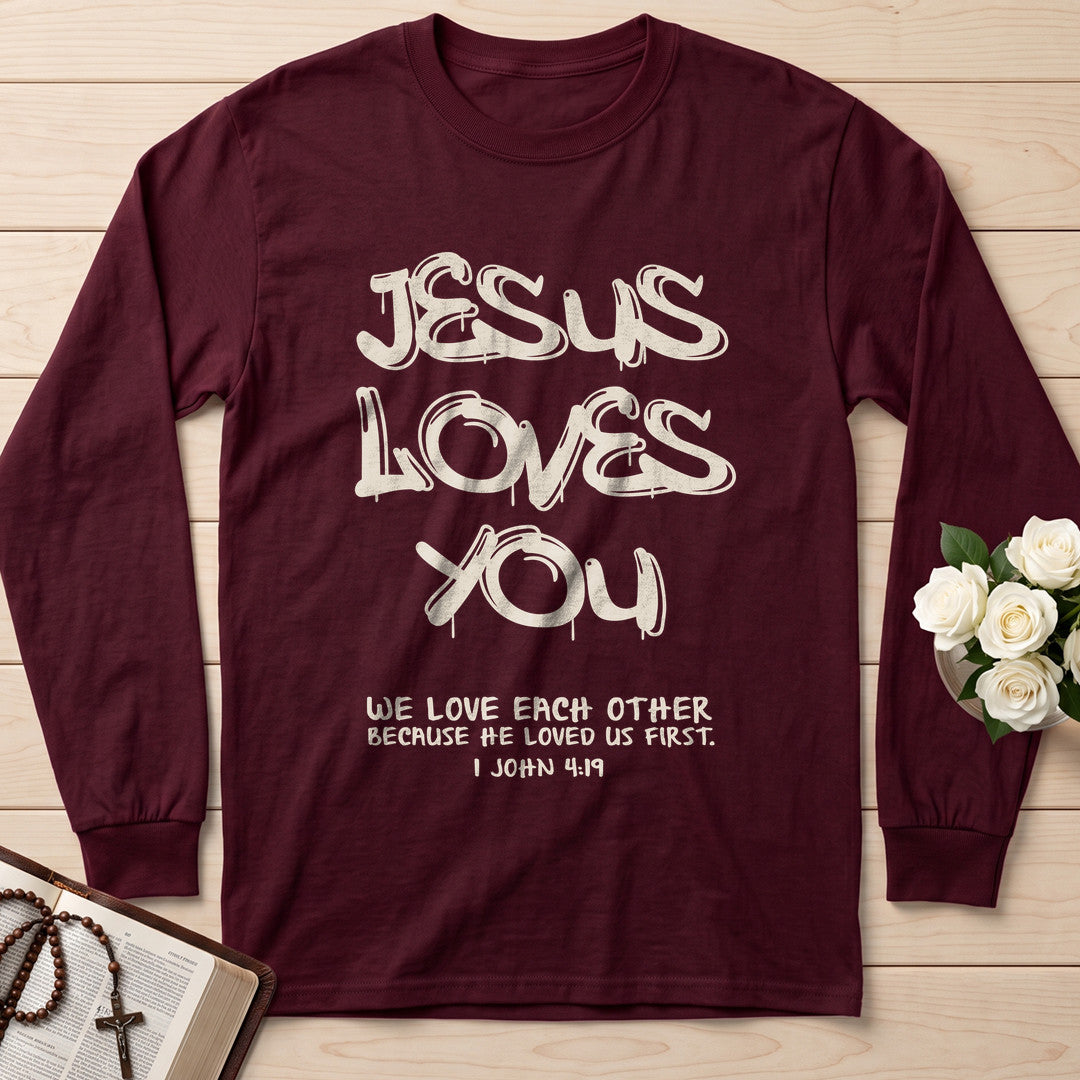 Jesus Loves You We Love Each Other Because He Loved Us First 1 John 4.19 01
