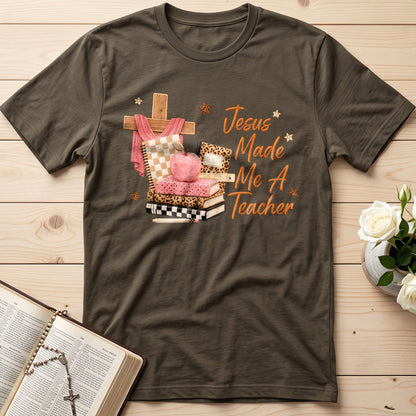 Jesus Made Me A Teacher 01
