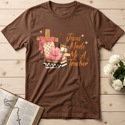 Jesus Made Me A Teacher 01