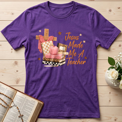 Jesus Made Me A Teacher 01