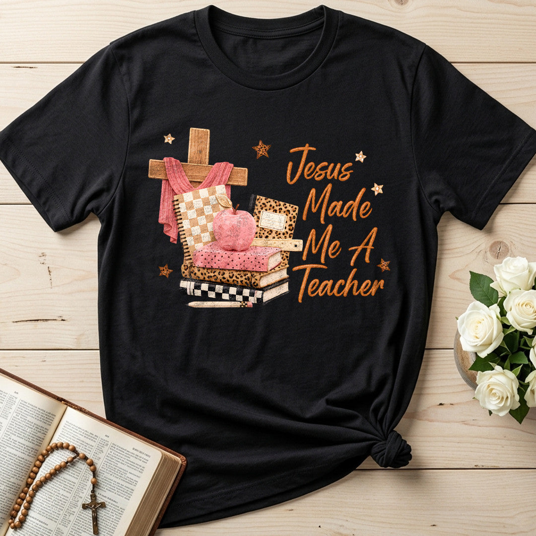 Jesus Made Me A Teacher 01