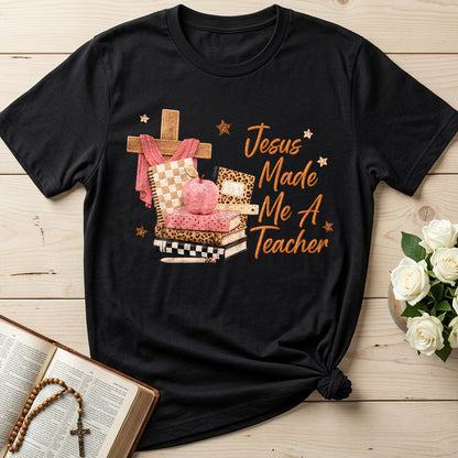 Jesus Made Me A Teacher 01