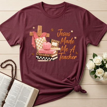 Jesus Made Me A Teacher 01