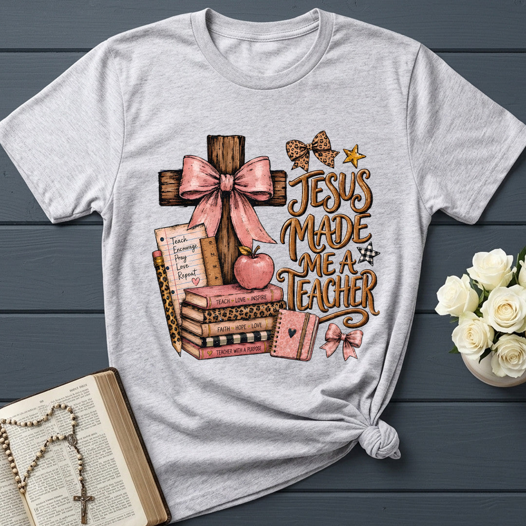 Jesus Made Me A Teacher 02
