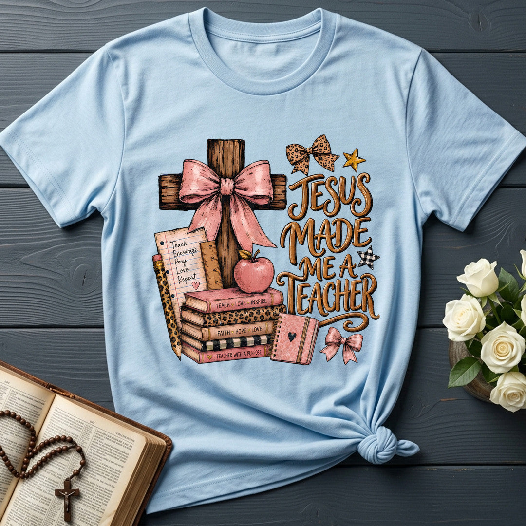 Jesus Made Me A Teacher 02