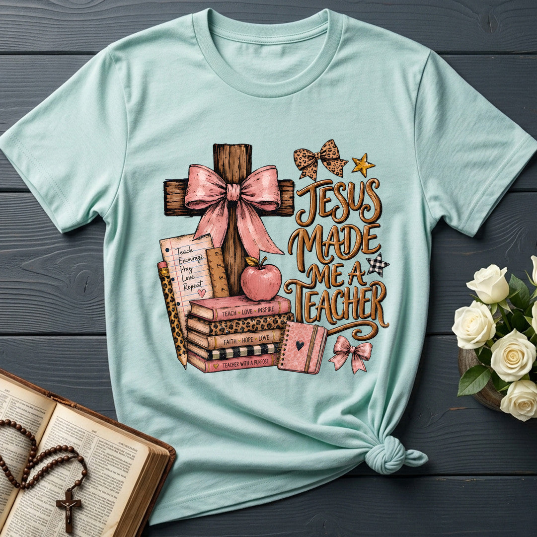 Jesus Made Me A Teacher 02