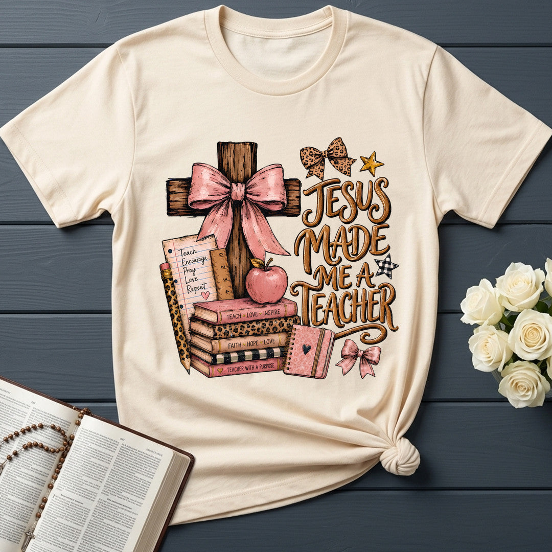 Jesus Made Me A Teacher 02