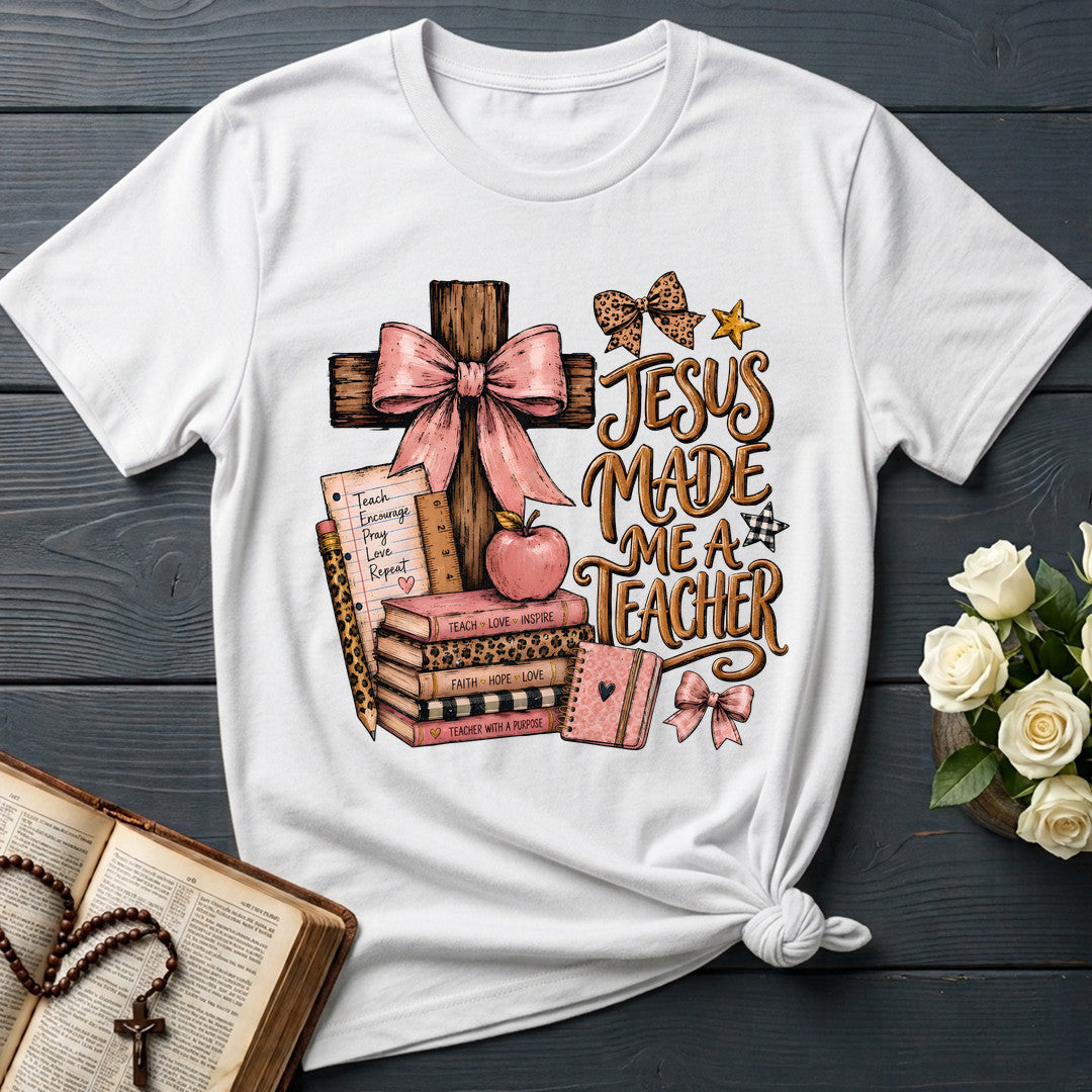 Jesus Made Me A Teacher 02