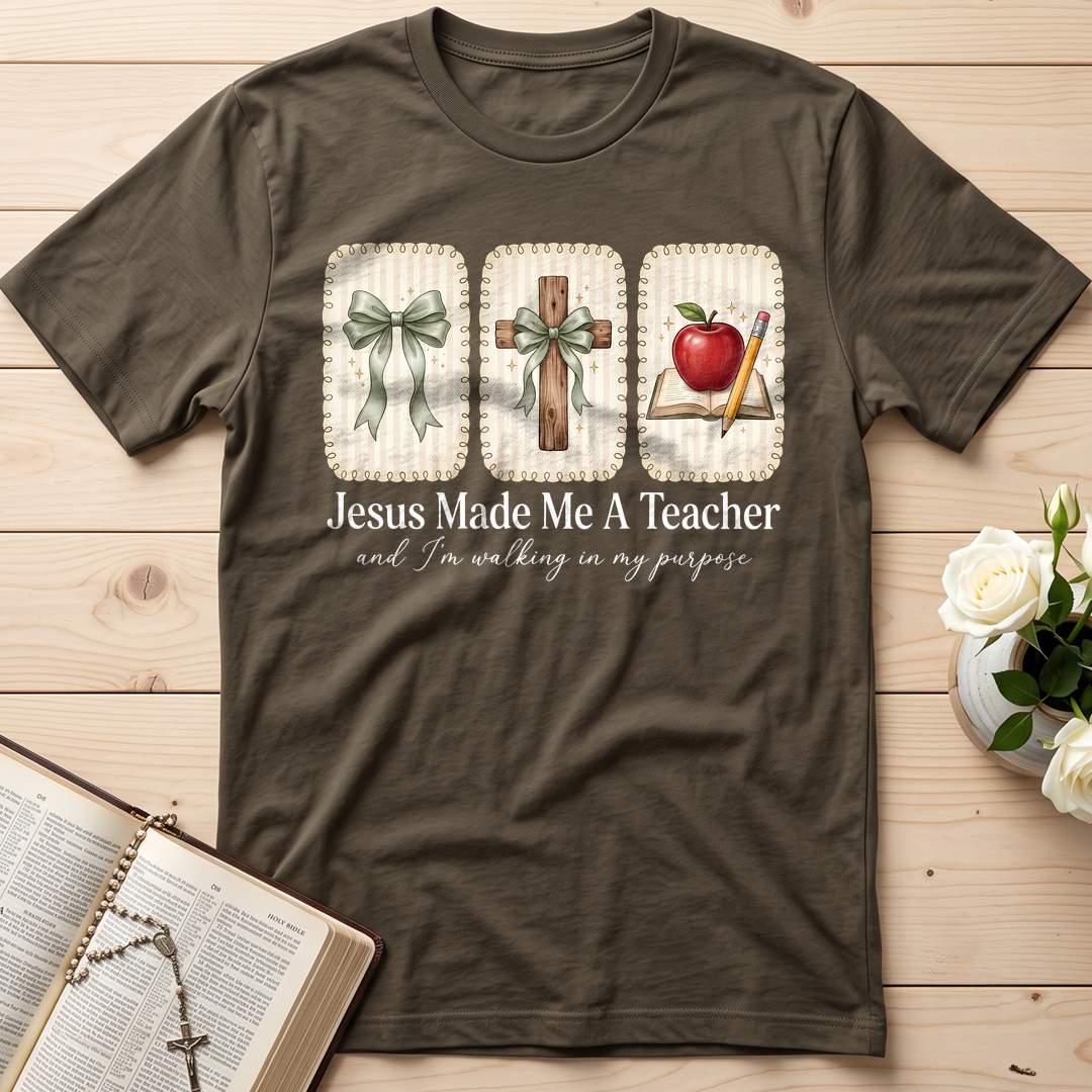 Jesus Made Me A Teacher And I'm Walking In My Purpose 01