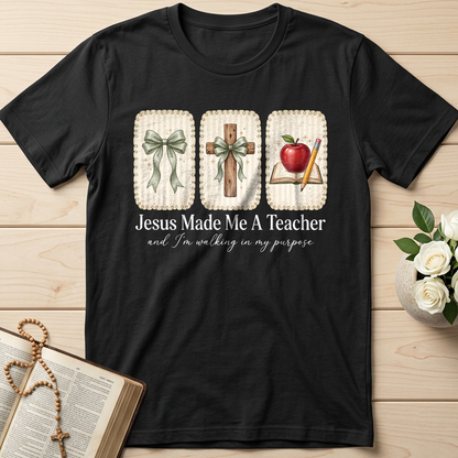 Jesus Made Me A Teacher And I'm Walking In My Purpose 01