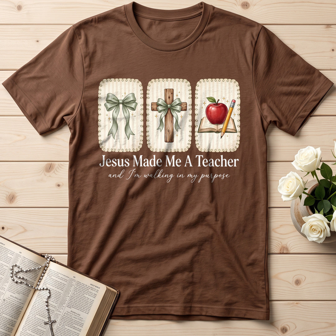 Jesus Made Me A Teacher And I'm Walking In My Purpose 01
