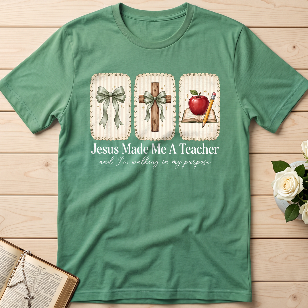 Jesus Made Me A Teacher And I'm Walking In My Purpose 01