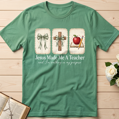 Jesus Made Me A Teacher And I'm Walking In My Purpose 01