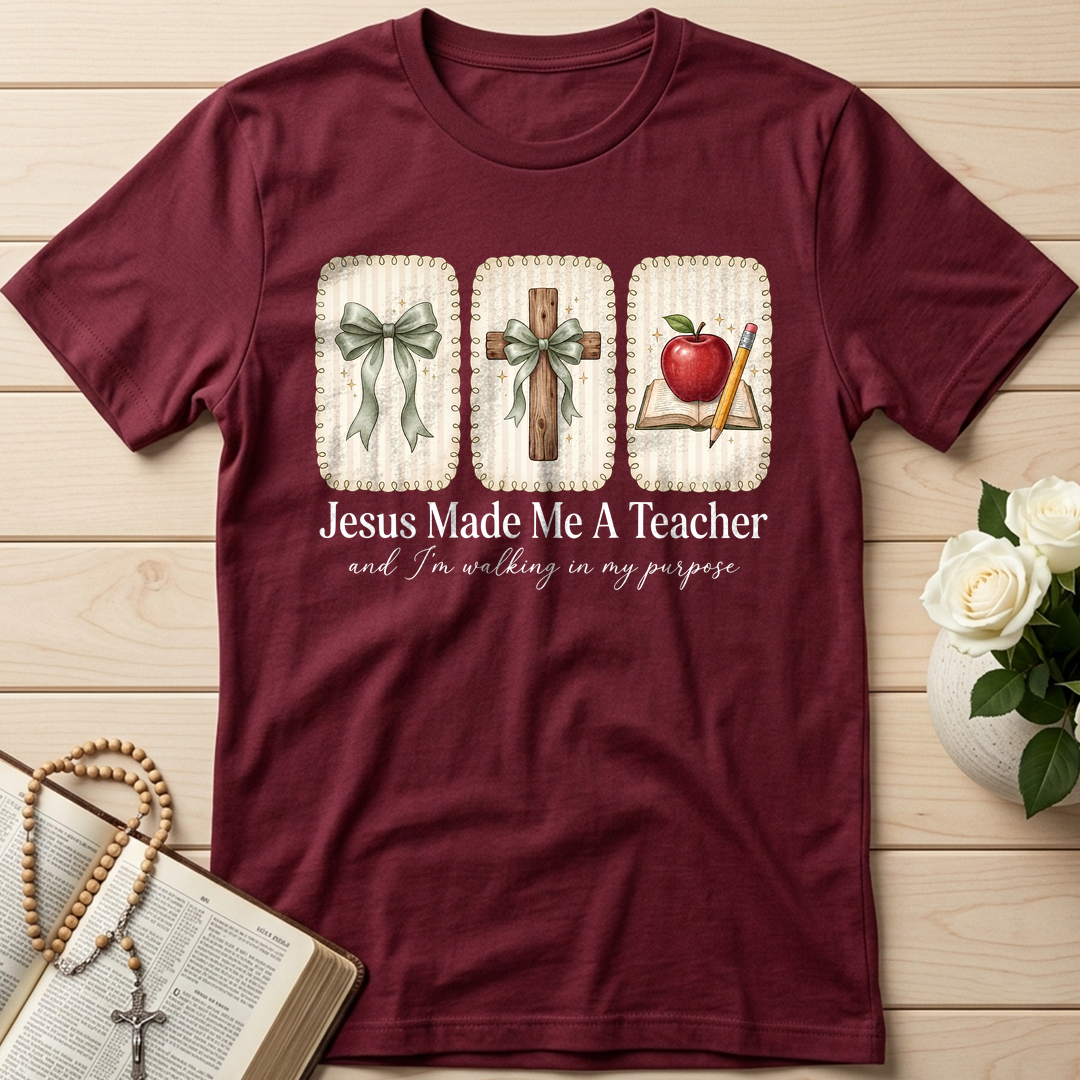 Jesus Made Me A Teacher And I'm Walking In My Purpose 01