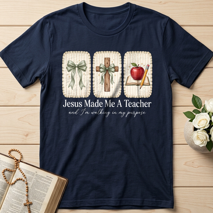 Jesus Made Me A Teacher And I'm Walking In My Purpose 01