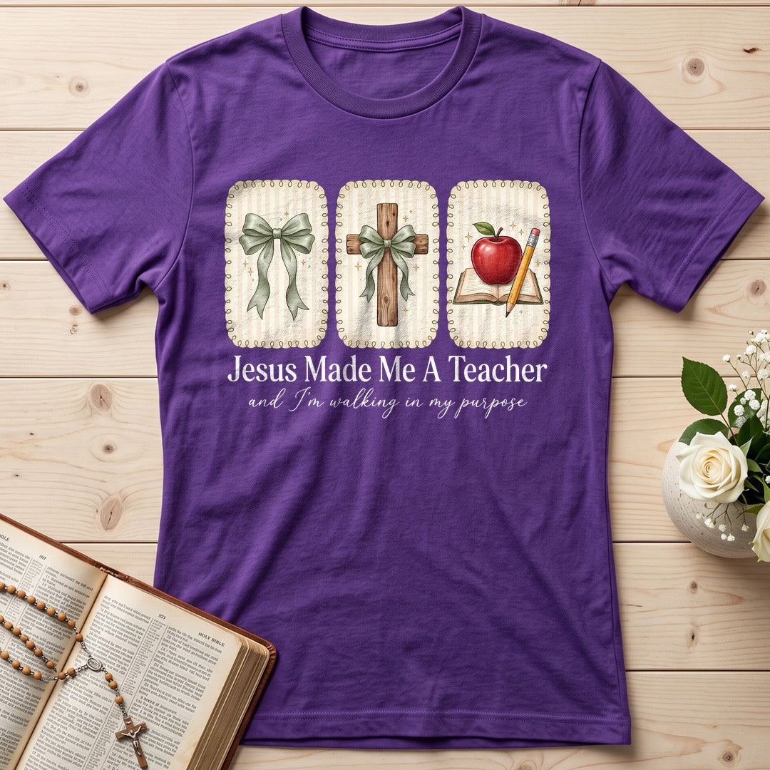 Jesus Made Me A Teacher And I'm Walking In My Purpose 01
