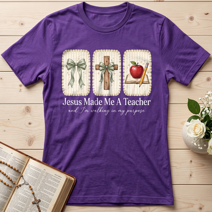 Jesus Made Me A Teacher And I'm Walking In My Purpose 01