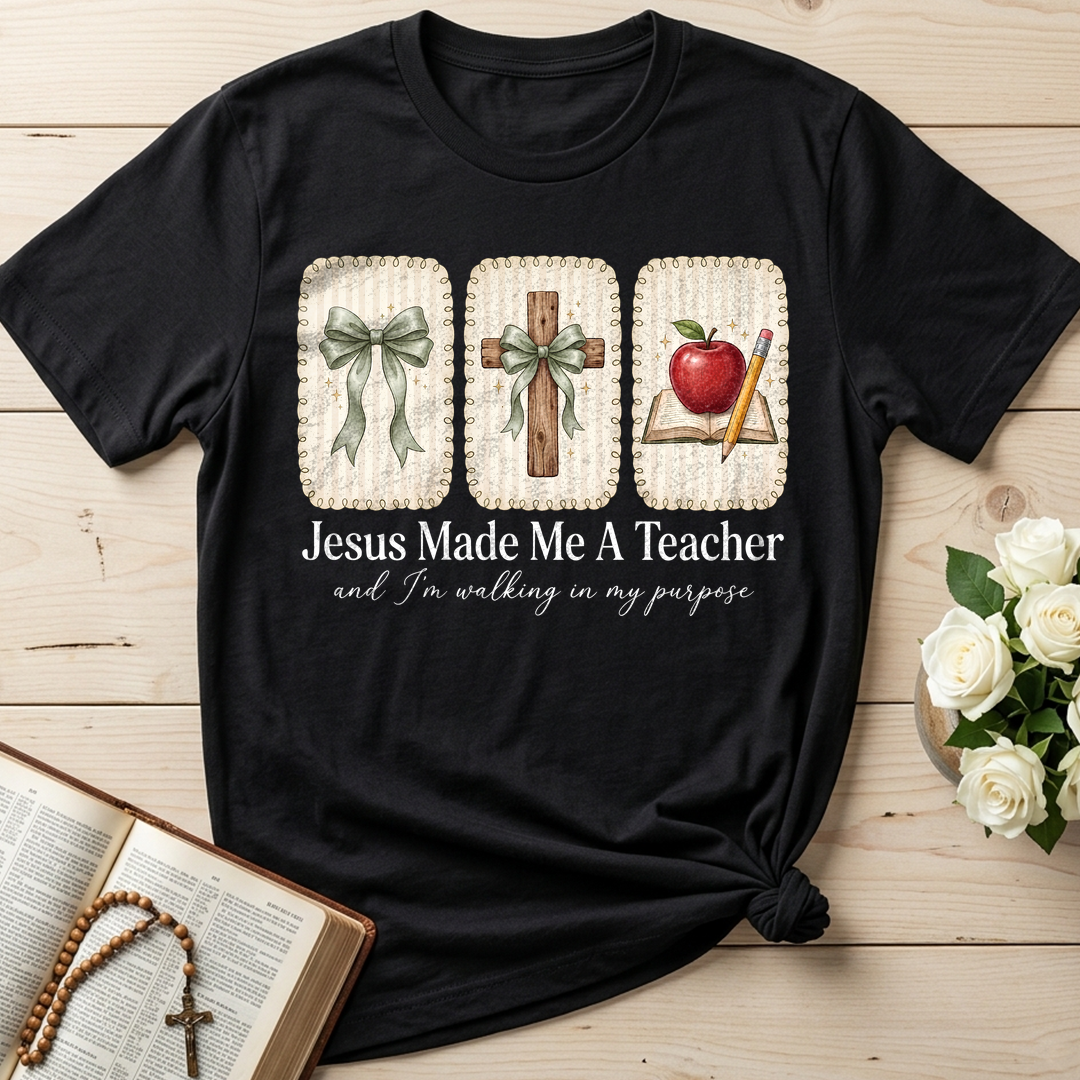 Jesus Made Me A Teacher And I'm Walking In My Purpose 01