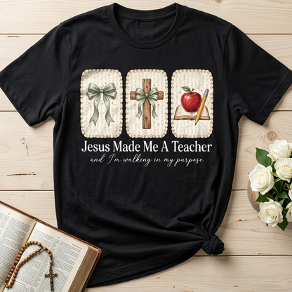 Jesus Made Me A Teacher And I'm Walking In My Purpose 01