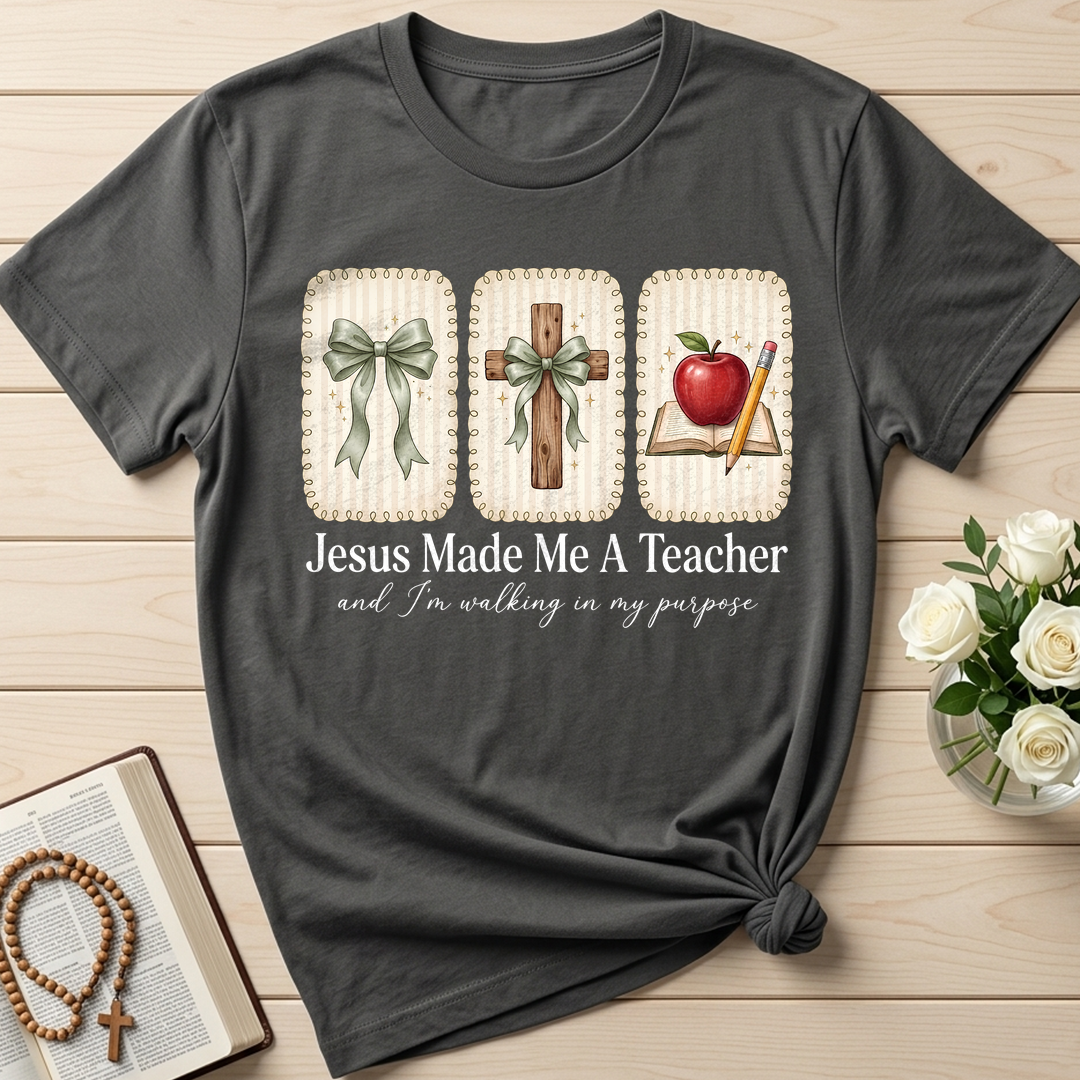 Jesus Made Me A Teacher And I'm Walking In My Purpose 01