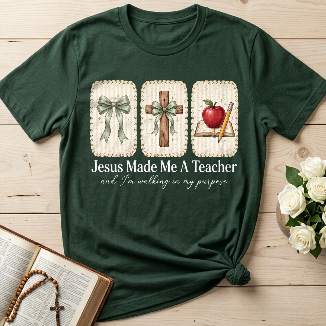 Jesus Made Me A Teacher And I'm Walking In My Purpose 01