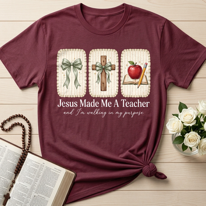 Jesus Made Me A Teacher And I'm Walking In My Purpose 01