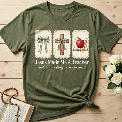 Jesus Made Me A Teacher And I'm Walking In My Purpose 01