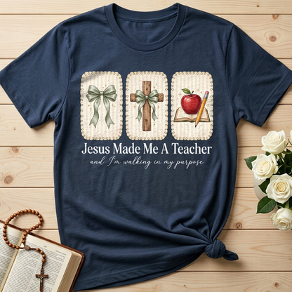 Jesus Made Me A Teacher And I'm Walking In My Purpose 01