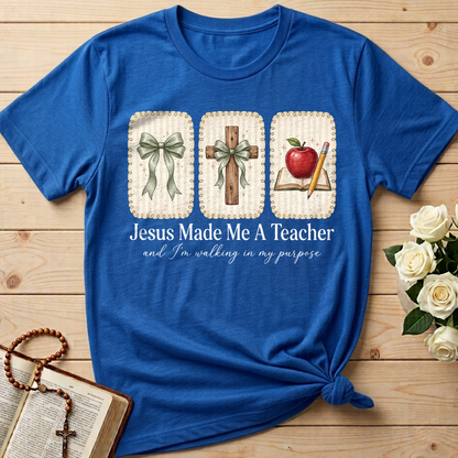 Jesus Made Me A Teacher And I'm Walking In My Purpose 01