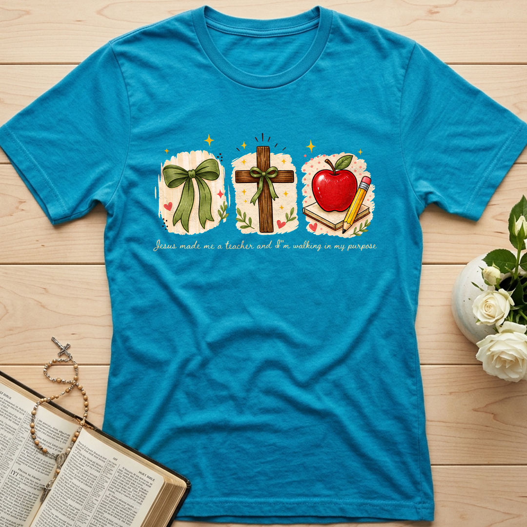 Jesus Made Me A Teacher And I'm Walking In My Purpose 03