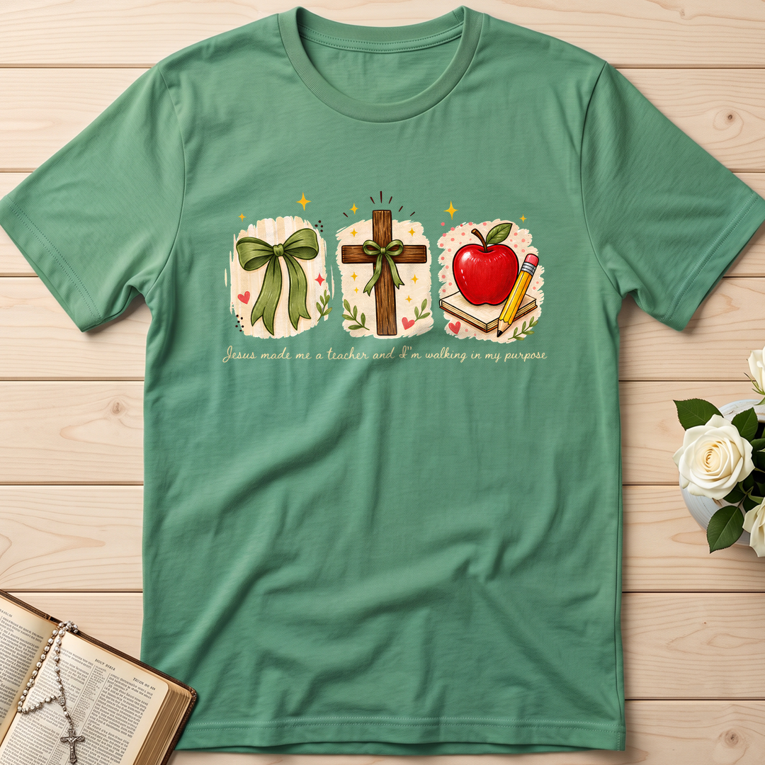 Jesus Made Me A Teacher And I'm Walking In My Purpose 03