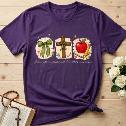 Jesus Made Me A Teacher And I'm Walking In My Purpose 03