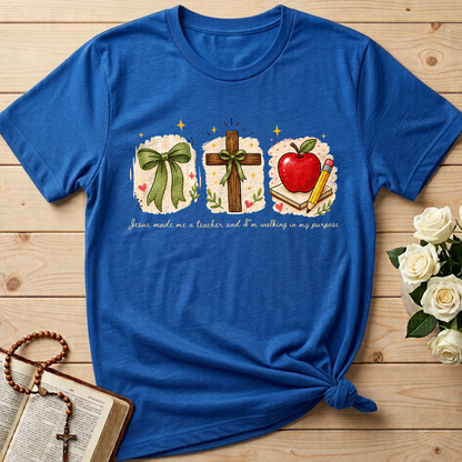 Jesus Made Me A Teacher And I'm Walking In My Purpose 03