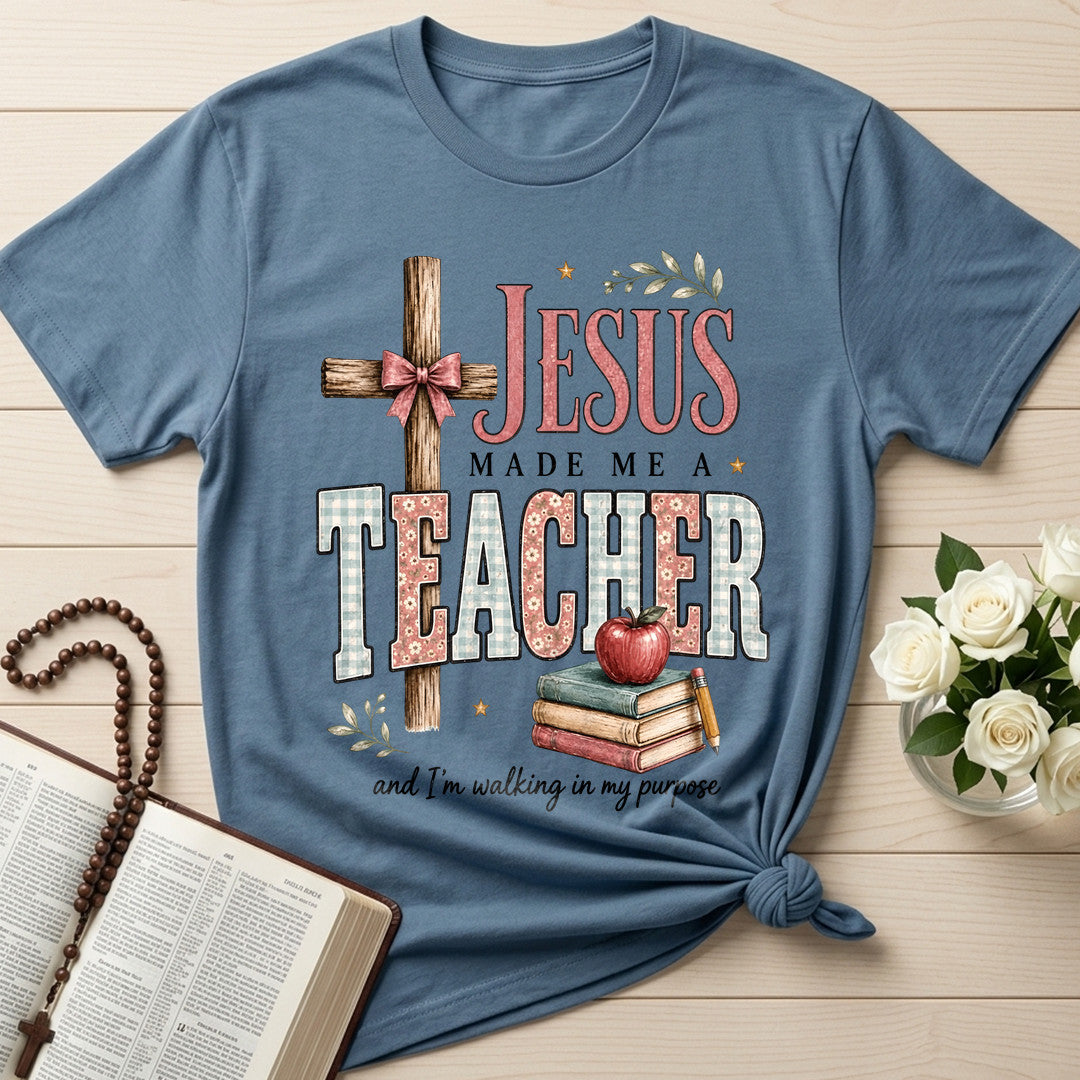 Jesus Made Me A Teacher And I'm Walking In My Purpose 12