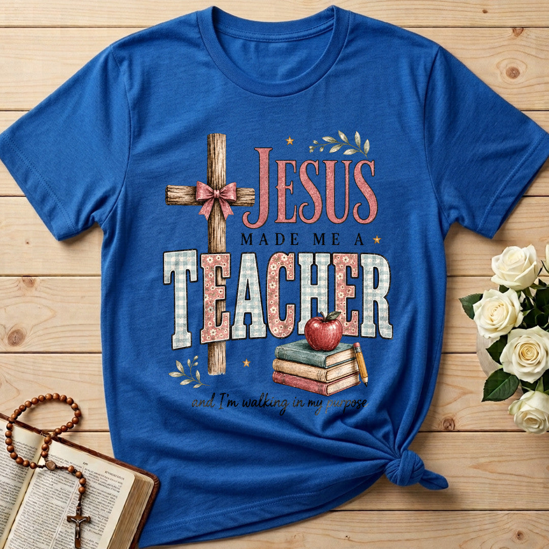Jesus Made Me A Teacher And I'm Walking In My Purpose 12