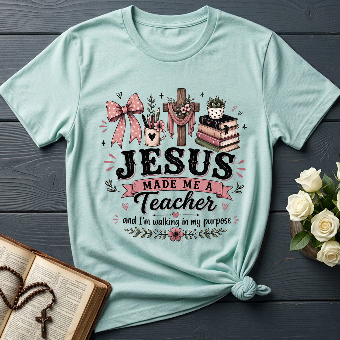 Jesus Made Me A Teacher And I'm Walking In My Purpose 21