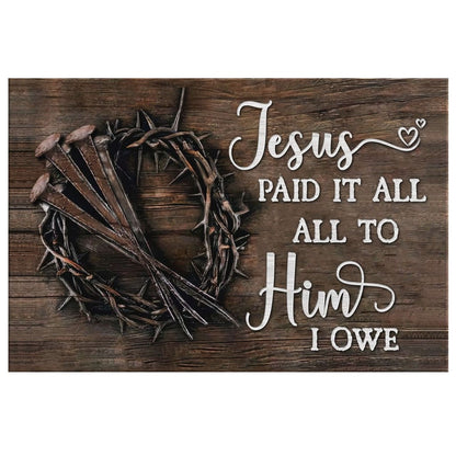 Jesus Paid It All All To Him I Owe Canvas Print, Easter Wall Art Gifts