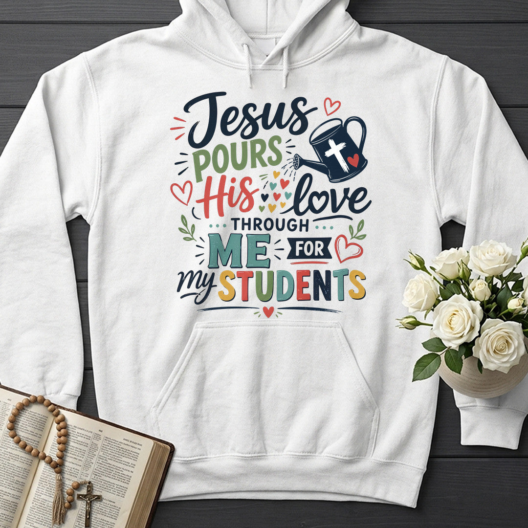 Jesus Pours His Love Through Me For My Students 01
