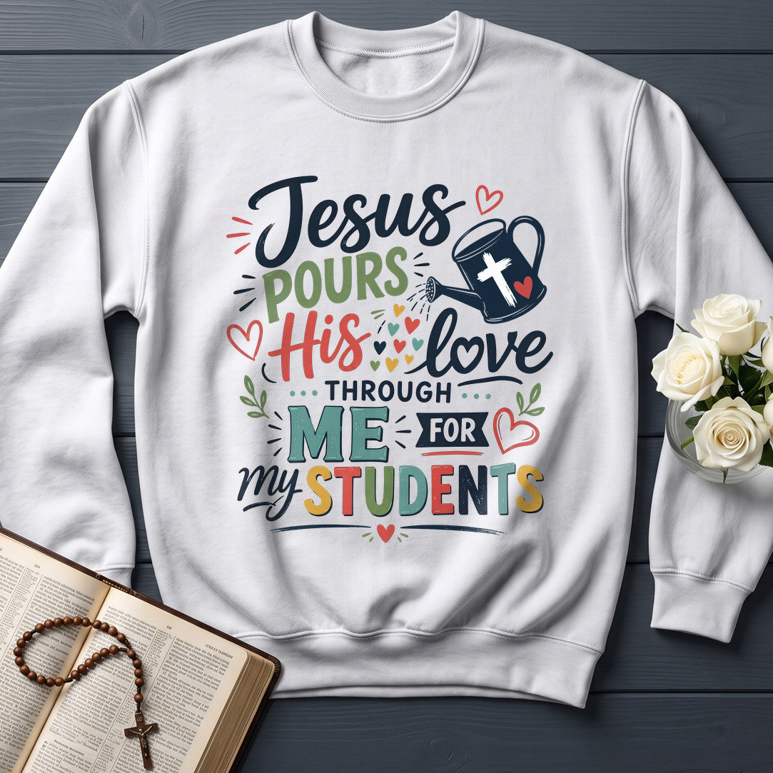 Jesus Pours His Love Through Me For My Students 01