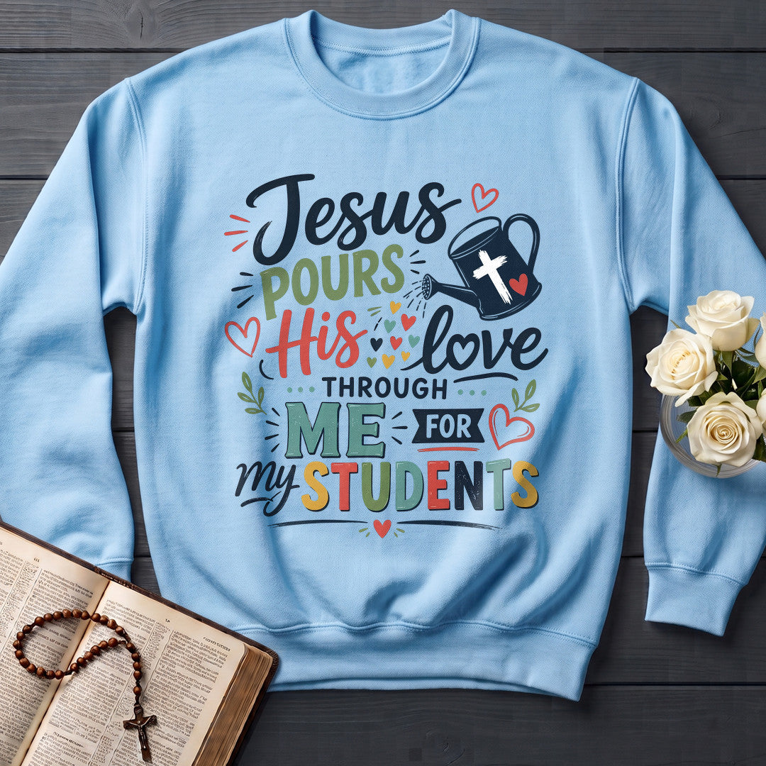 Jesus Pours His Love Through Me For My Students 01