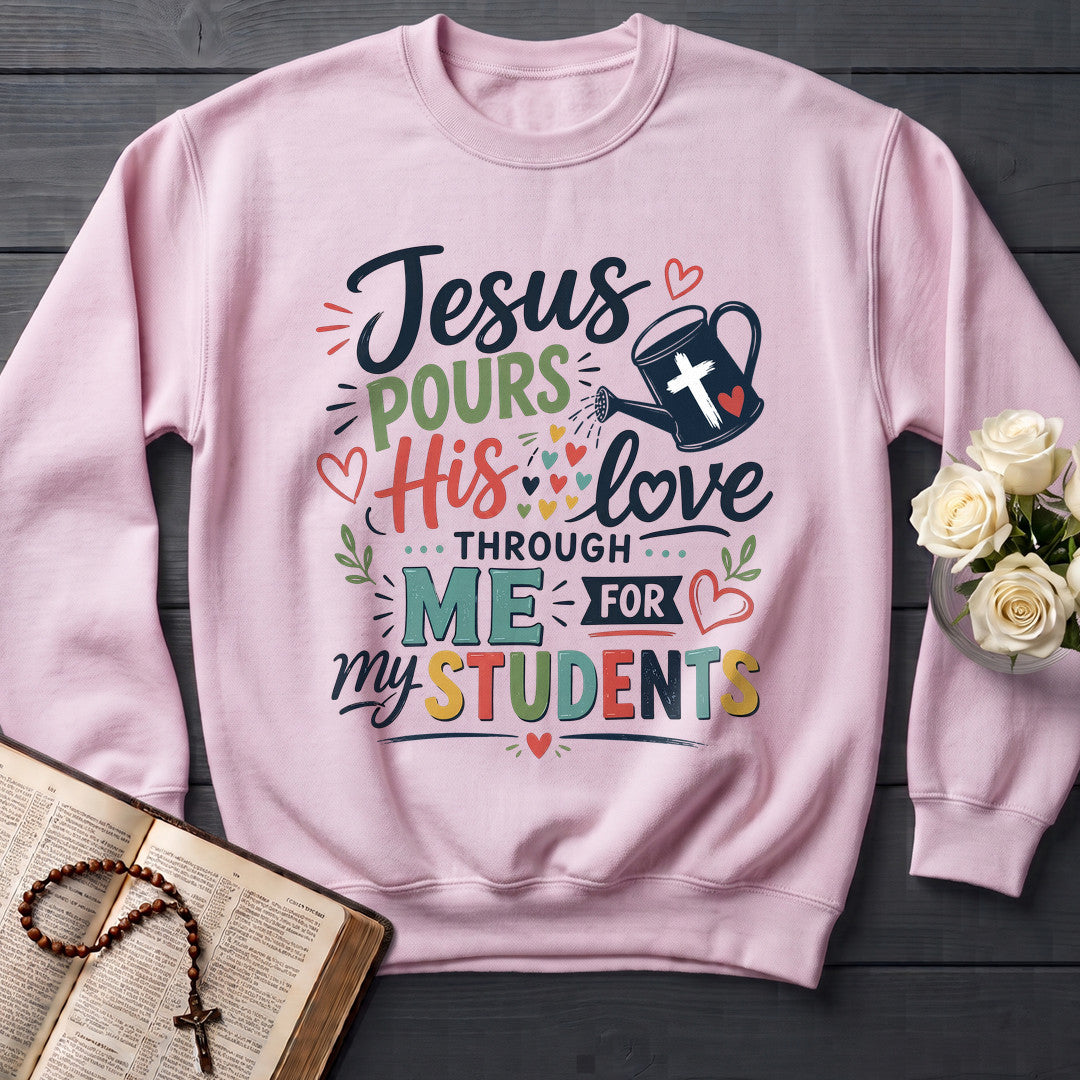 Jesus Pours His Love Through Me For My Students 01