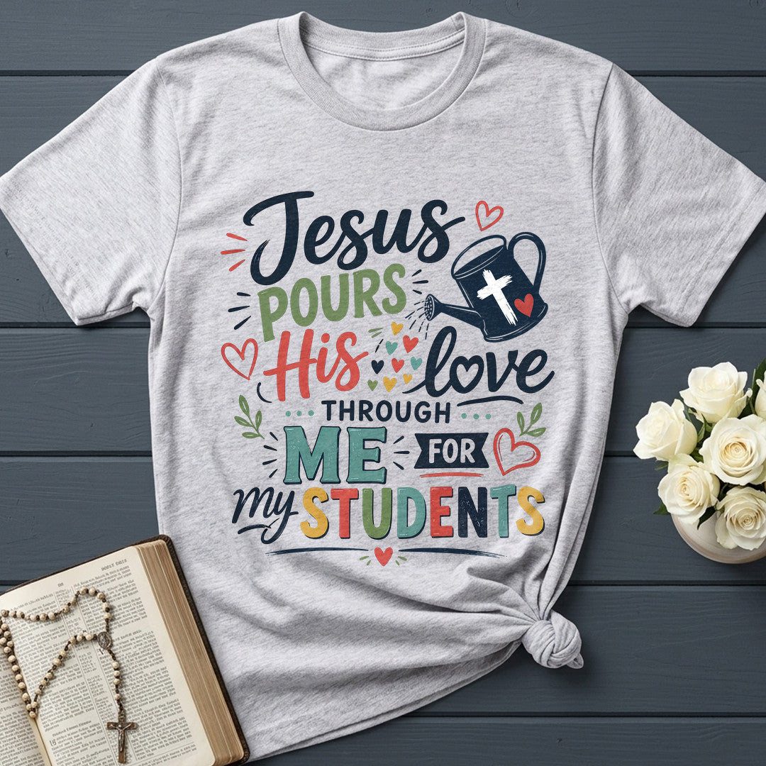 Jesus Pours His Love Through Me For My Students 01