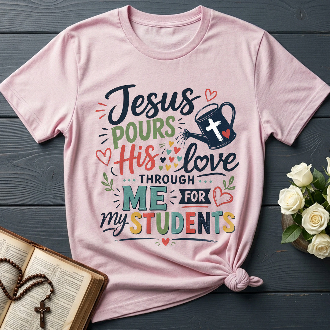 Jesus Pours His Love Through Me For My Students 01
