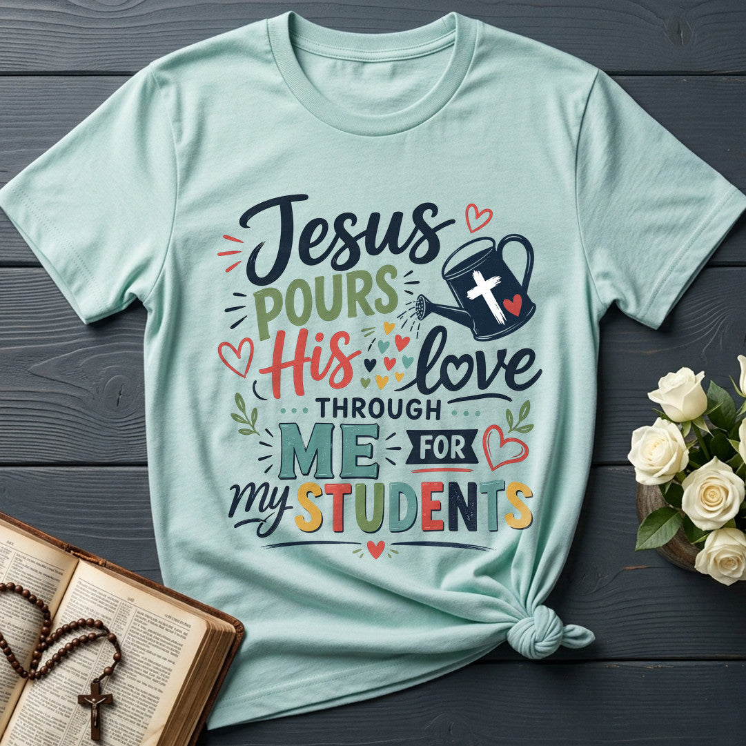 Jesus Pours His Love Through Me For My Students 01