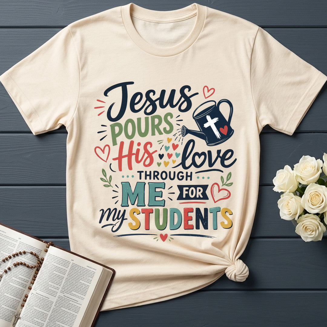 Jesus Pours His Love Through Me For My Students 01