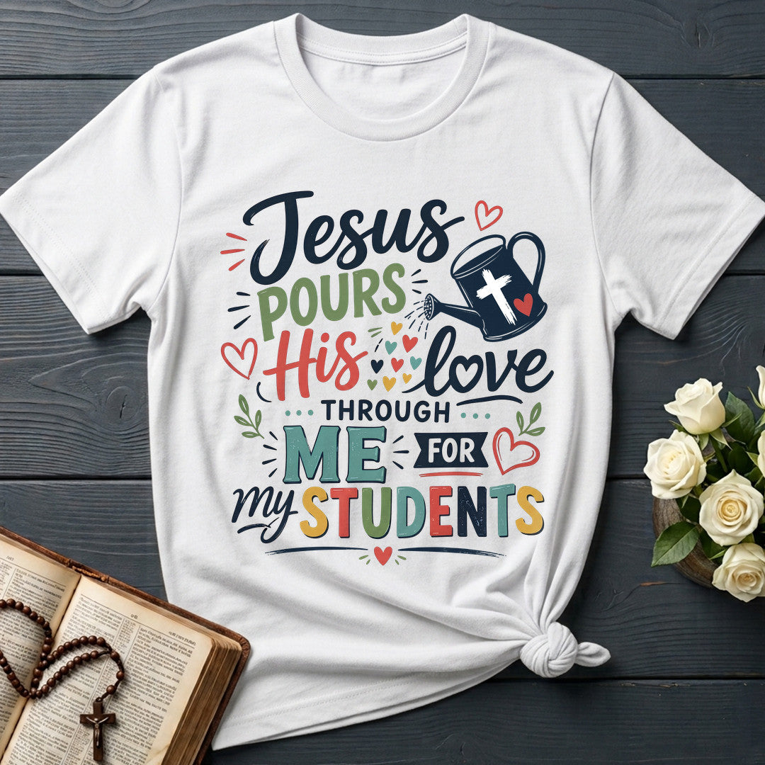 Jesus Pours His Love Through Me For My Students 01